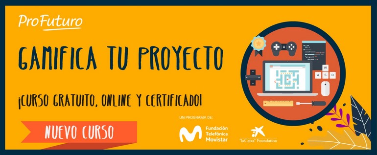 Curso Pro-Futuro Gamifica tu proyecto